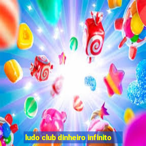 ludo club dinheiro infinito